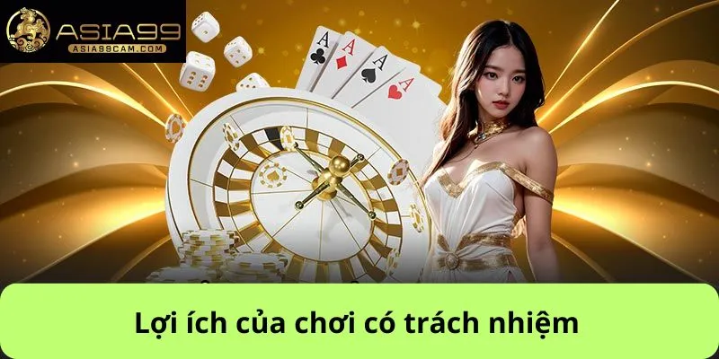 Lợi ích của chơi có trách nhiệm