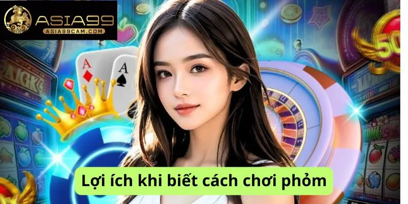 Lợi ích biết cách chơi phỏm