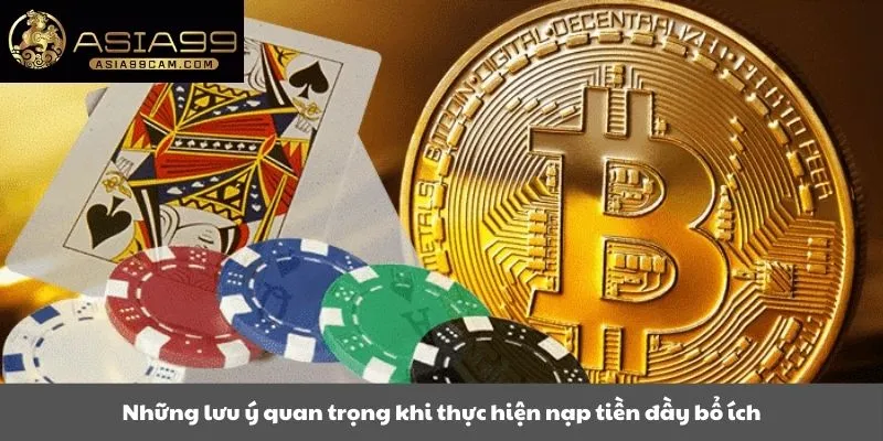 Những lưu ý quan trọng khi thực hiện nạp tiền đầy bổ ích