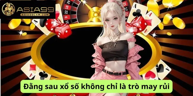 Không chỉ là trò may rủi