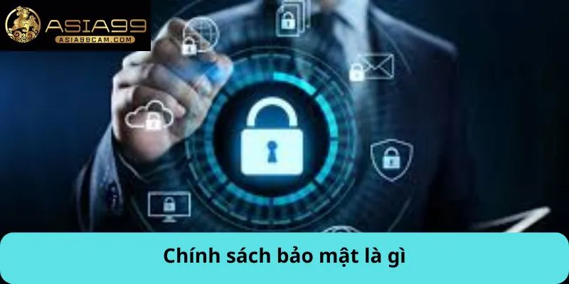 Chính sách bảo mật là gì
