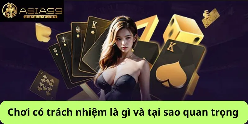 Chơi có trách nhiệm là gì và tại sao quan trọng