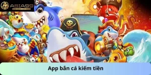 App bắn cá kiếm tiền