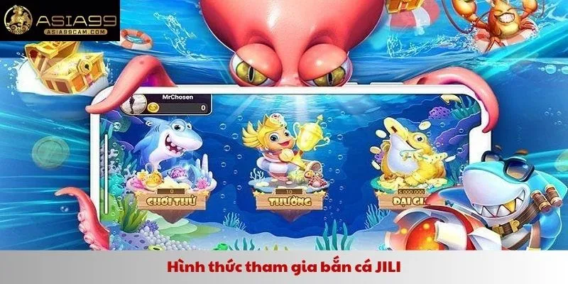 Hình thức tham gia bắn cá JILI