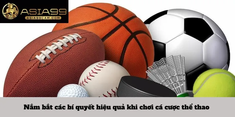 Nắm bắt các bí quyết hiệu quả khi chơi cá cược thể thao 