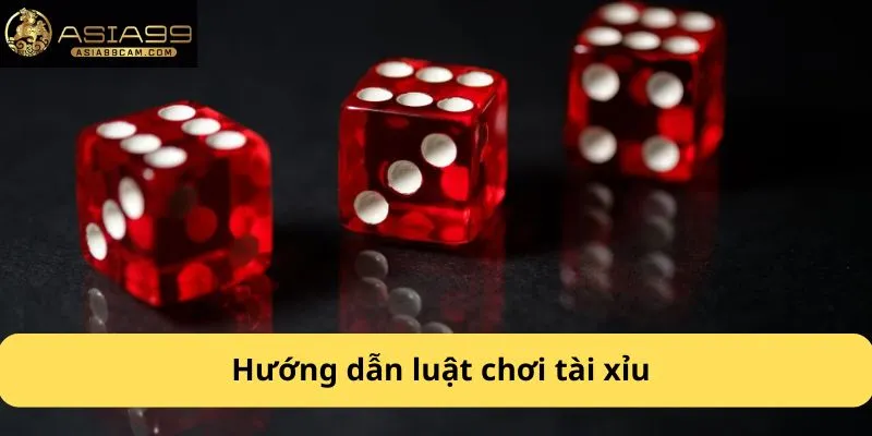 Luật Chơi Tài Xỉu 1 Hướng dẫn luật chơi tài xỉu