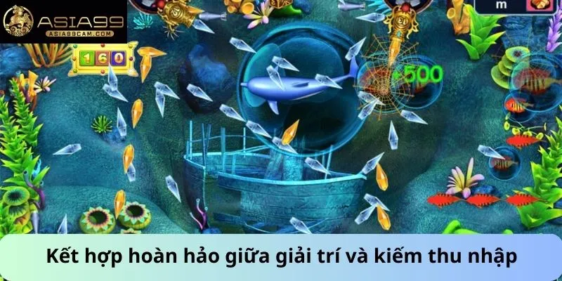 Kết hợp hoàn hảo giữa giải trí và kiếm thu nhập